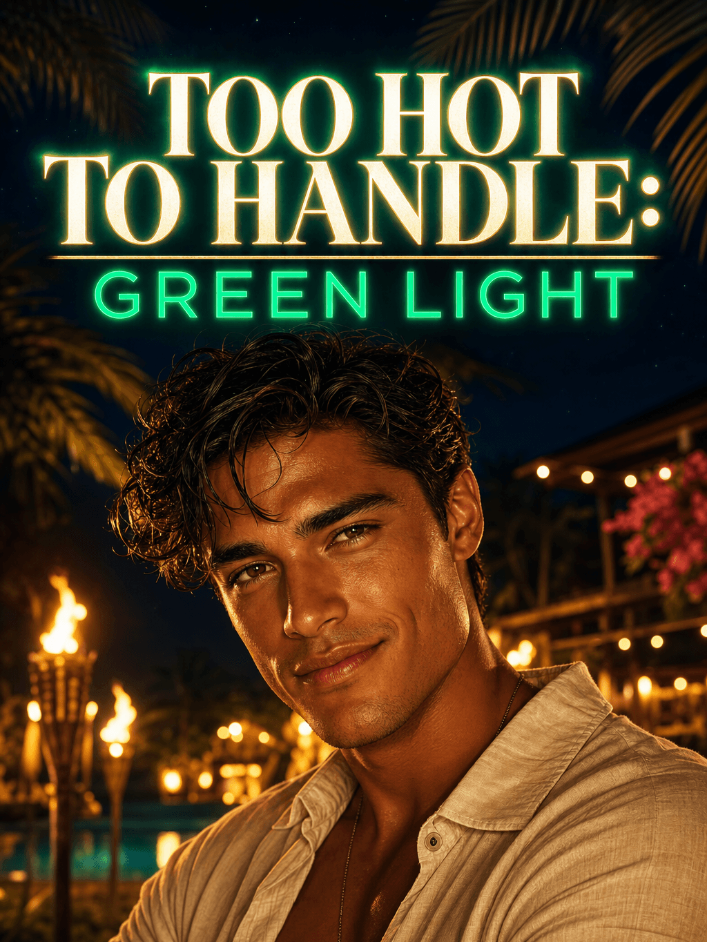 Too Hot to Handle: Green Light